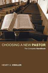 9781597526623-1597526622-Choosing a New Pastor: The Complete Handbook