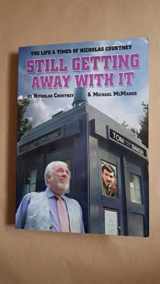 9781871330731-1871330734-Still Getting Away with it: The Life and Times of Nicholas Courtney