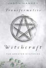 9780738757971-0738757977-Transformative Witchcraft: The Greater Mysteries