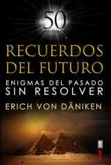 9788441440098-8441440093-Recuerdos del futuro: Enigmas del pasado sin resolver (Spanish Edition)