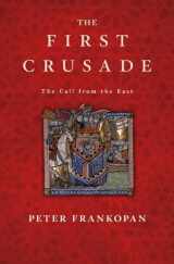 9780674970786-0674970780-The First Crusade: The Call from the East