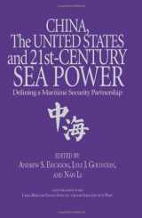 9781591142430-1591142431-China, the United States, and 21st-Century Sea Power: Defining a Maritime Security Partnership