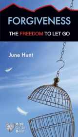 9781596366435-1596366435-Forgiveness: The Freedom to Let Go (Hope for the Heart)