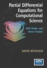 9781461274568-1461274567-Partial Differential Equations for Computational Science: With Maple® and Vector Analysis