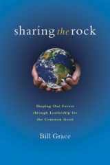 9780984578603-0984578609-Sharing the Rock: Shaping Our Future through Leadership for the Common Good