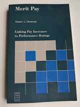 9780201525045-0201525046-Merit Pay: Linking Pay Increases to Performance Ratings (ADDISON-WESLEY SERIES ON MANAGING HUMAN RESOURCES)