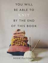 9781781577967-178157796X-You Will Be Able to Knit by the End of This Book