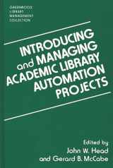9780313296338-0313296332-Introducing and Managing Academic Library Automation Projects (Libraries Unlimited Library Management Collection)