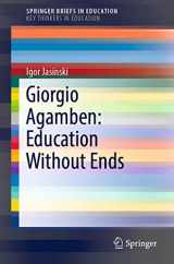 9783030023324-303002332X-Giorgio Agamben: Education Without Ends (SpringerBriefs in Education)