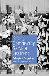 9781433112447-1433112442-Strong Community Service Learning: Philosophical Perspectives (Adolescent Cultures, School, and Society)
