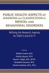 9780890423493-0890423490-Public Health Aspects of Diagnosis and Classification of Mental and Behavioral Disorders: Refining the Research Agenda for Dsm-5 and ICD-10