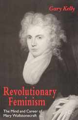9780312129040-0312129041-Revolutionary Feminism: The Mind and Career of Mary Wollstonecraft