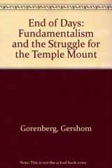 9780756753863-0756753864-End of Days: Fundamentalism and the Struggle for the Temple Mount