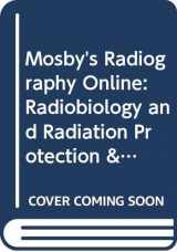 9780323071215-032307121X-Mosby's Radiography Online: Radiobiology and Radiation Protection & Radiation Protection in Medical Radiography (Access Code, Textbook, and Workbook Package)