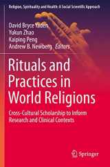 9783030279554-3030279553-Rituals and Practices in World Religions: Cross-Cultural Scholarship to Inform Research and Clinical Contexts (Religion, Spirituality and Health: A Social Scientific Approach)