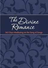 9781424555529-1424555523-The Divine Romance: 365 Days Meditating on the Song of Songs (The Passion Translation, Imitation Leather) – A Heartfelt Translation of the Song of ... More (The Passion Translation Devotionals)