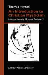 9780879070137-0879070137-An Introduction to Christian Mysticism: Initiation Into the Monastic Tradition, 3 (Monastic Wisdom series) (Volume 13)
