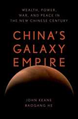 9780197629116-0197629113-China's Galaxy Empire: Wealth, Power, War, and Peace in the New Chinese Century