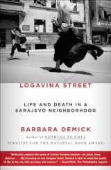 9780812982763-0812982762-Logavina Street: Life and Death in a Sarajevo Neighborhood