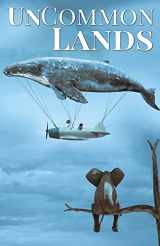9781548887247-1548887242-UnCommon Lands: A Collection of Rising Tides, Outer Space and Foreign Lands (UnCommon Anthologies)