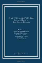 9781930675940-1930675941-A Most Reliable Witness: Essays in Honor of Ross Shepard Kraemer (Brown Judaic Studies)