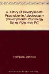 9780813330785-0813330785-A History Of Developmental Psychology In Autobiography (Developmental Psychology Series (Westview Pr))