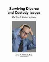 9781450576659-1450576656-Surviving Divorce and Custody Issues: The Single Father's Guide