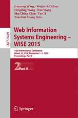 9783319261867-331926186X-Web Information Systems Engineering – WISE 2015: 16th International Conference, Miami, FL, USA, November 1-3, 2015, Proceedings, Part II (Information ... Applications, incl. Internet/Web, and HCI)