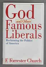 9780671761202-067176120X-God and Other Famous Liberals: Reclaiming the Politics of America