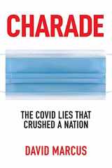 9781637581865-1637581866-Charade: The Covid Lies That Crushed A Nation