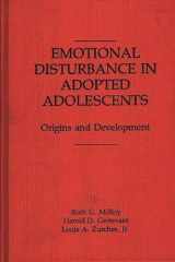 9780275929138-0275929132-Emotional Disturbance in Adopted Adolescents: Origins and Development