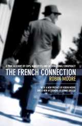 9781592280445-1592280447-The French Connection: A True Account of Cops, Narcotics, and International Conspiracy