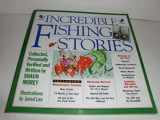 9781563056376-1563056372-Incredible Fishing Stories