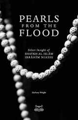 9780991381395-0991381394-Pearls from the Flood: Select Insight of Shaykh al-Islam Ibrahim Niasse