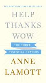 9781594631290-1594631298-Help, Thanks, Wow: The Three Essential Prayers