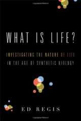 9780374288518-0374288518-What Is Life?: Investigating the Nature of Life in the Age of Synthetic Biology