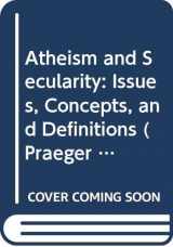 9780313351839-031335183X-Atheism and Secularity: Atheism and Secularity: Volume 1: Issues, Concepts, and Definitions (Praeger Perspectives)