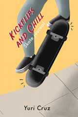 9781735481821-1735481823-Kickflips and Chill: Skate Journal