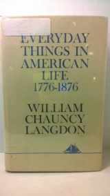 9780684174167-0684174162-EVERYDAY THINGS IN AMERICAN LIFE, 1776-1876