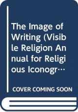 9789004085473-9004085475-The Image of Writing (Visible Religion Annual for Religious Iconography Vol VI)