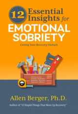 9781955415125-1955415129-12 Essential Insights for Emotional Sobriety: Getting Your Recovery Unstuck (12 Series)