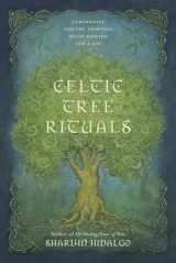 9780738760223-0738760226-Celtic Tree Rituals: Ceremonies for the Thirteen Moon Months and a Day