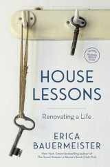 9781632173867-1632173867-House Lessons: Renovating a Life