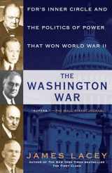 9780345547606-0345547608-The Washington War: FDR's Inner Circle and the Politics of Power That Won World War II