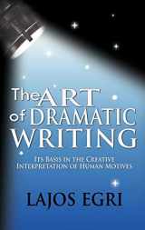9781607961307-160796130X-The Art Of Dramatic Writing: Its Basis In The Creative Interpretation Of Human Motives