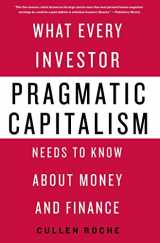 9781137279316-1137279311-Pragmatic Capitalism: What Every Investor Needs to Know About Money and Finance
