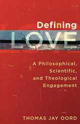 9781587432576-1587432579-Defining Love: A Philosophical, Scientific, and Theological Engagement