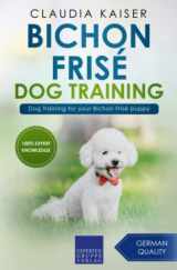 9783988391865-3988391867-Bichon Frisé Dog Training: Dog Training for your Bichon Frisé puppy (Bichon Frisé Training)