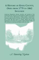 9780788415630-0788415638-A History of Knox County, Ohio, from 1779 to 1862 Inclusive