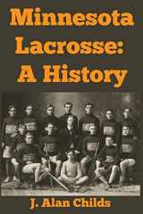 9781468022179-1468022172-Minnesota Lacrosse : A History
